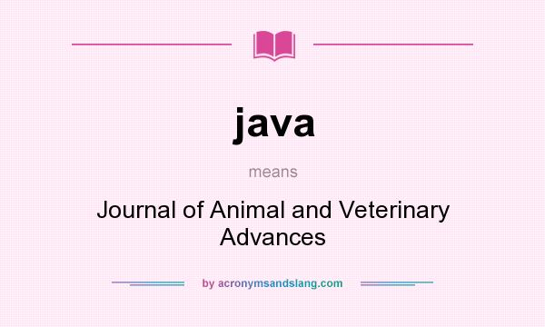 What does java mean? It stands for Journal of Animal and Veterinary Advances