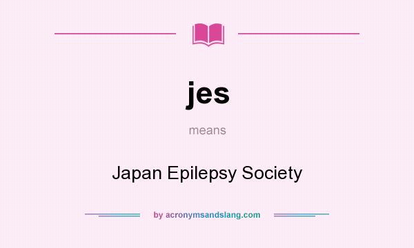 What does jes mean? It stands for Japan Epilepsy Society