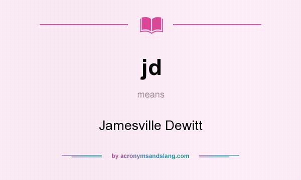 What does jd mean? It stands for Jamesville Dewitt