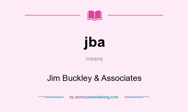 What does jba mean? It stands for Jim Buckley & Associates