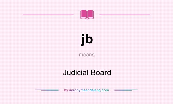 What does jb mean? It stands for Judicial Board
