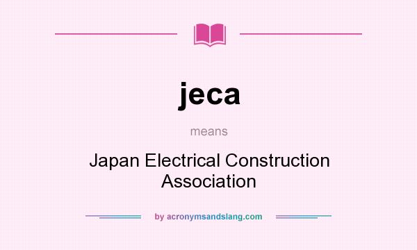 What does jeca mean? It stands for Japan Electrical Construction Association