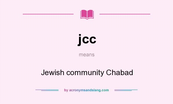 What does jcc mean? It stands for Jewish community Chabad