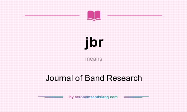 What does jbr mean? It stands for Journal of Band Research