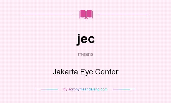 What does jec mean? It stands for Jakarta Eye Center