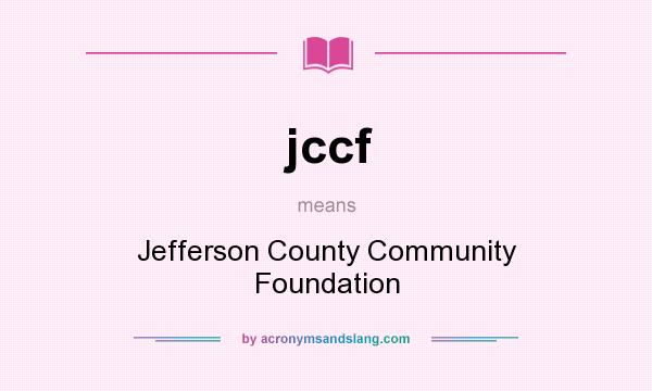 What does jccf mean? It stands for Jefferson County Community Foundation