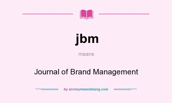 What does jbm mean? It stands for Journal of Brand Management