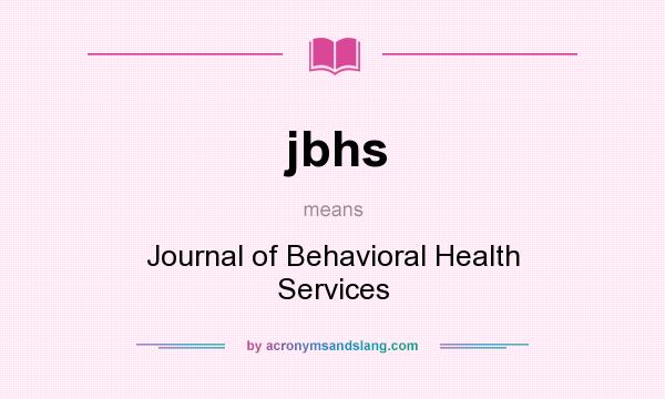What does jbhs mean? It stands for Journal of Behavioral Health Services