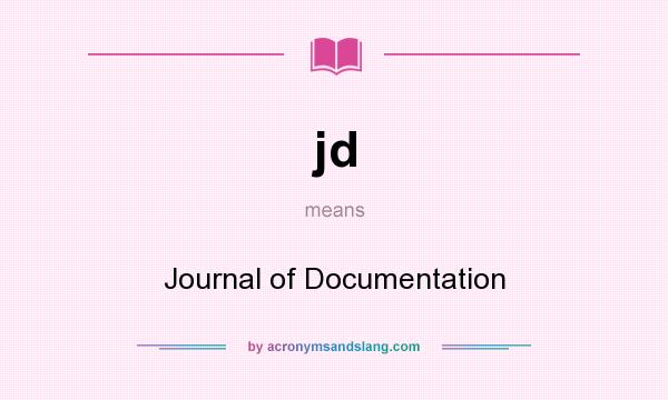 What does jd mean? It stands for Journal of Documentation