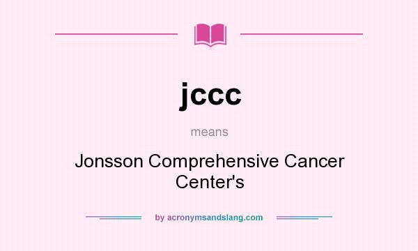 What does jccc mean? It stands for Jonsson Comprehensive Cancer Center`s