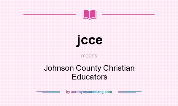What does jcce mean? It stands for Johnson County Christian Educators