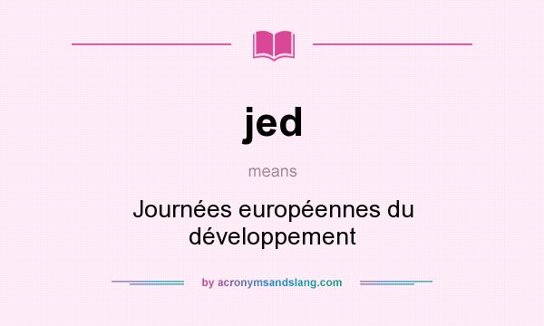 What does jed mean? It stands for Journées européennes du développement