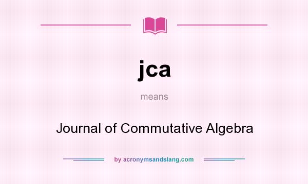 What does jca mean? It stands for Journal of Commutative Algebra