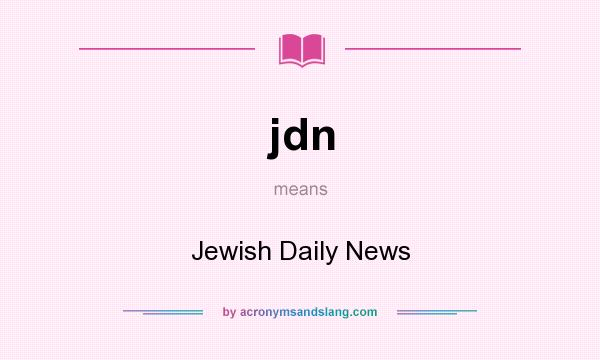 What does jdn mean? It stands for Jewish Daily News