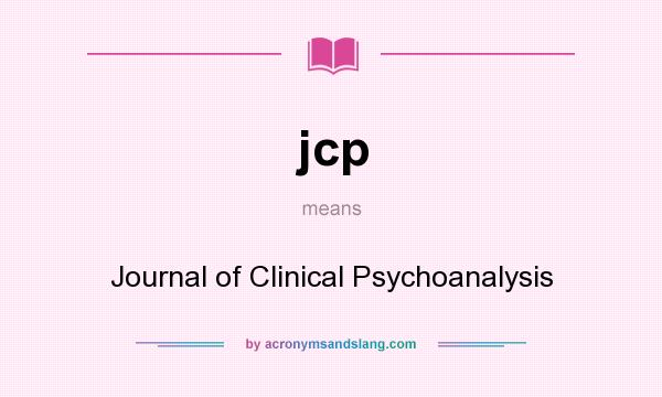 What does jcp mean? It stands for Journal of Clinical Psychoanalysis