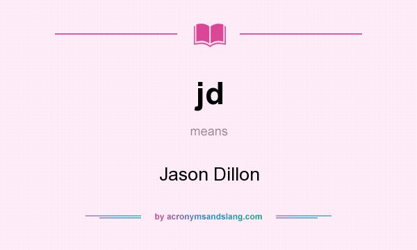 What does jd mean? It stands for Jason Dillon