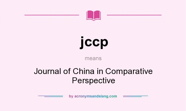 What does jccp mean? It stands for Journal of China in Comparative Perspective
