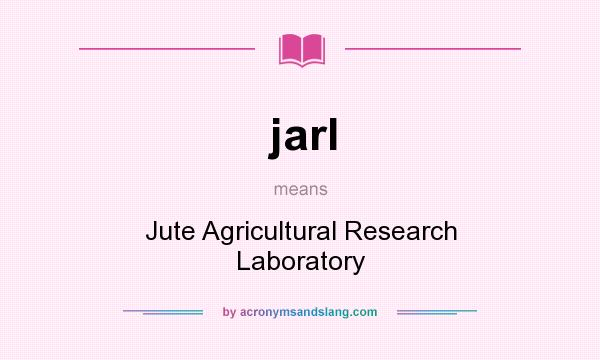 What does jarl mean? It stands for Jute Agricultural Research Laboratory