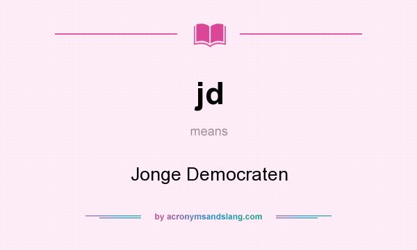 What does jd mean? It stands for Jonge Democraten