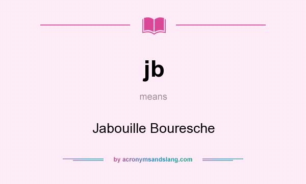 What does jb mean? It stands for Jabouille Bouresche