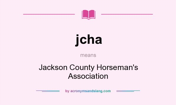What does jcha mean? It stands for Jackson County Horseman`s Association