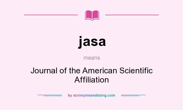 What does jasa mean? It stands for Journal of the American Scientific Affiliation