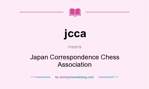 What does jcca mean? It stands for Japan Correspondence Chess Association