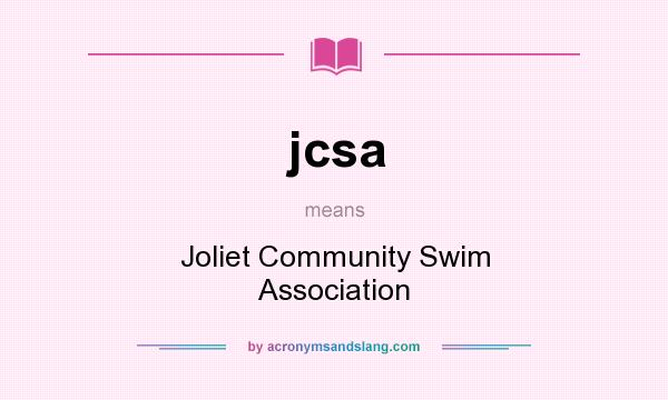 What does jcsa mean? It stands for Joliet Community Swim Association