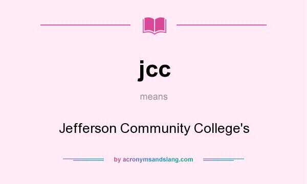What does jcc mean? It stands for Jefferson Community College`s