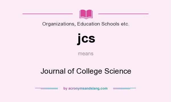 What does jcs mean? It stands for Journal of College Science