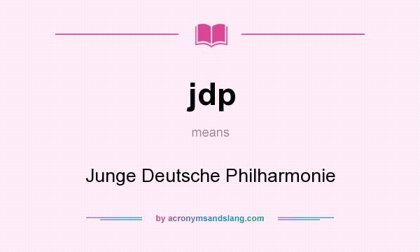 What does jdp mean? It stands for Junge Deutsche Philharmonie