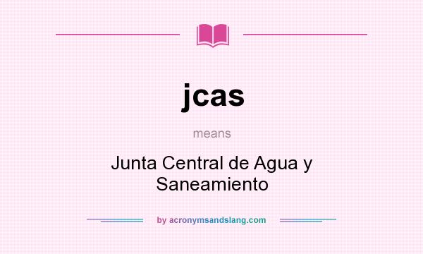 What does jcas mean? It stands for Junta Central de Agua y Saneamiento