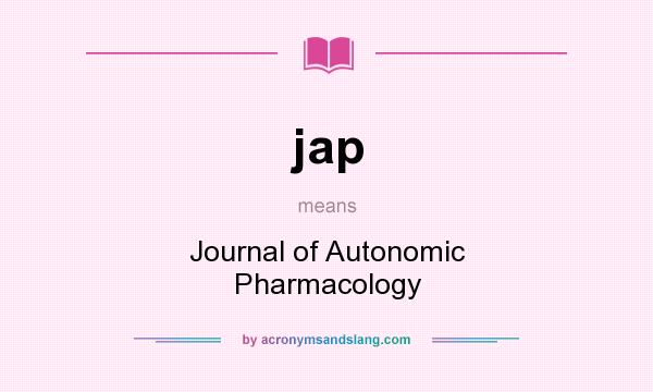 What does jap mean? It stands for Journal of Autonomic Pharmacology