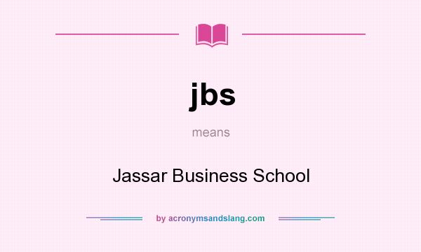 What does jbs mean? It stands for Jassar Business School
