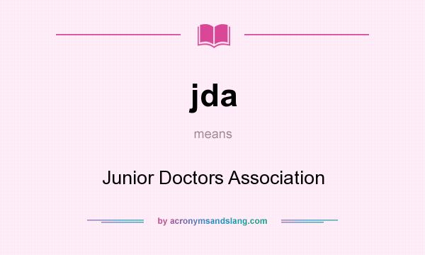 What does jda mean? It stands for Junior Doctors Association