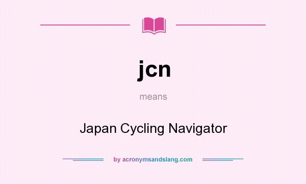 What does jcn mean? It stands for Japan Cycling Navigator