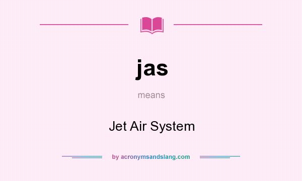 What does jas mean? It stands for Jet Air System