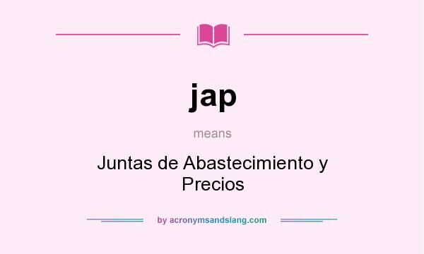 What does jap mean? It stands for Juntas de Abastecimiento y Precios
