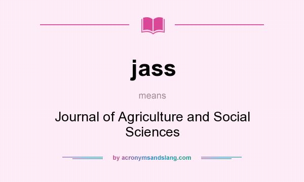 What does jass mean? It stands for Journal of Agriculture and Social Sciences