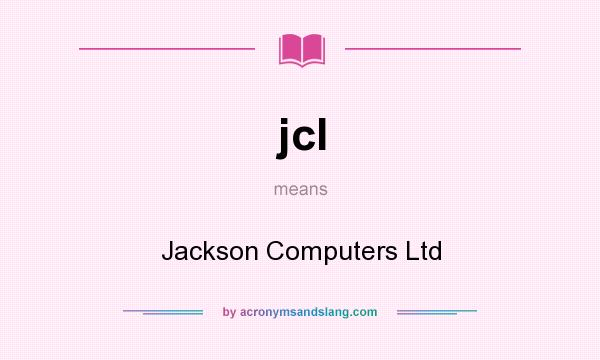 What does jcl mean? It stands for Jackson Computers Ltd