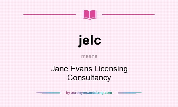 What does jelc mean? It stands for Jane Evans Licensing Consultancy