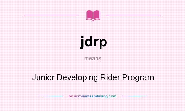 What does jdrp mean? It stands for Junior Developing Rider Program