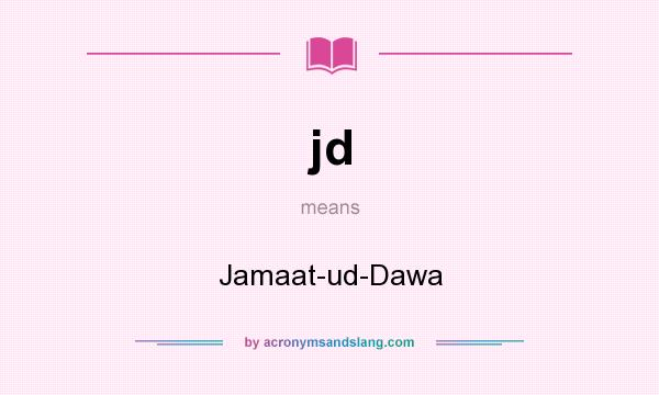 What does jd mean? It stands for Jamaat-ud-Dawa