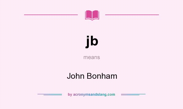 What does jb mean? It stands for John Bonham