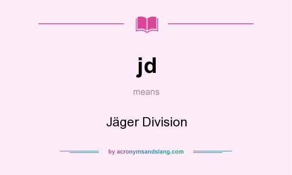 What does jd mean? It stands for Jäger Division