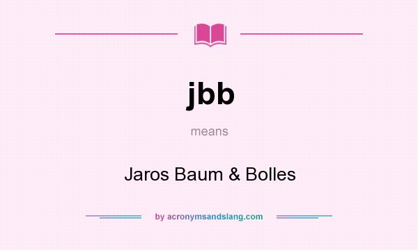 What does jbb mean? It stands for Jaros Baum & Bolles