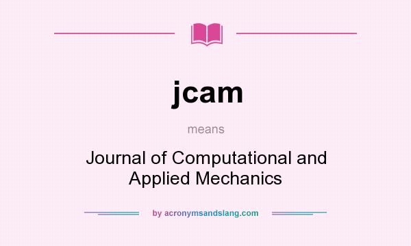 What does jcam mean? It stands for Journal of Computational and Applied Mechanics