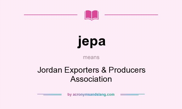 What does jepa mean? It stands for Jordan Exporters & Producers Association