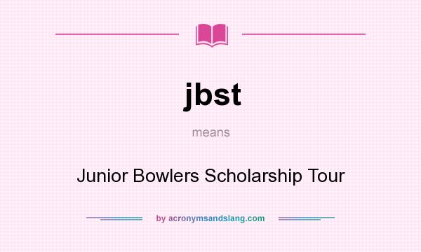 What does jbst mean? It stands for Junior Bowlers Scholarship Tour