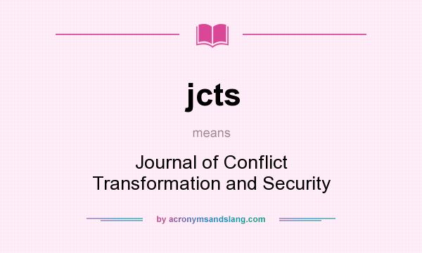What does jcts mean? It stands for Journal of Conflict Transformation and Security